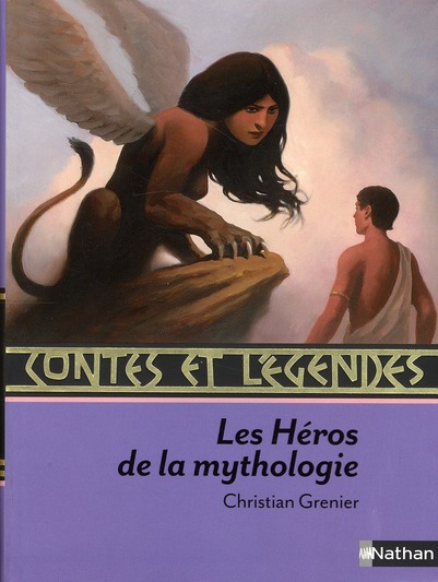 CONTES ET LEGENDES:LES HEROS DE LA MYTHOLOGIE