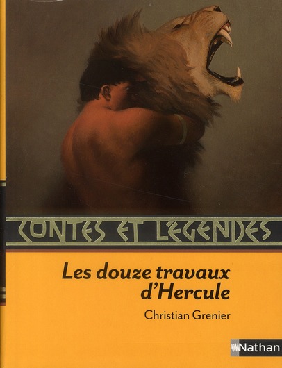 CONTES ET LEGENDES:LES DOUZE TRAVAUX D'HERCULE