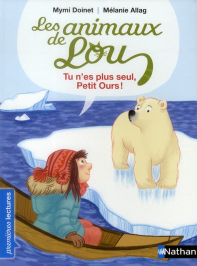 LES ANIMAUX DE LOU: TU N'ES PLUS SEUL, PETIT OURS !