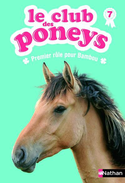LE CLUB DES PONEYS 07: PREMIER ROLE POUR BAMBOU - VOL07