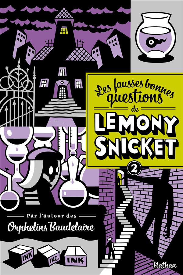 LES FAUSSES BONNES QUESTIONS DE LEMONY SNICKET 2: QUANS L'AVEZ-VOUS VUE POUR LA DERNIERE FOIS ? - VO