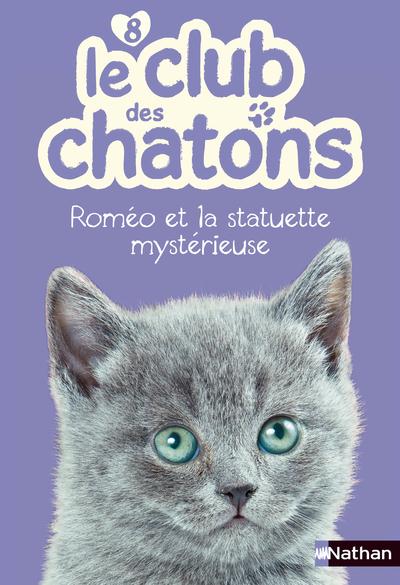 LE CLUB DES CHATONS 8: ROMEO ET LA STATUETTE MYSTERIEUSE - VOL08