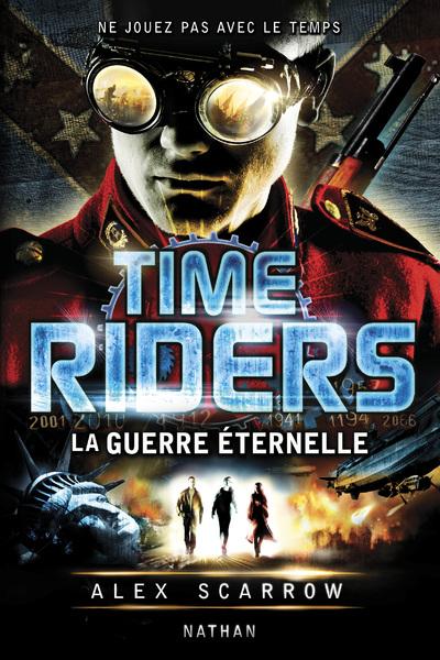 TIME RIDERS 4: LA GUERRE ETERNELLE - VOL04