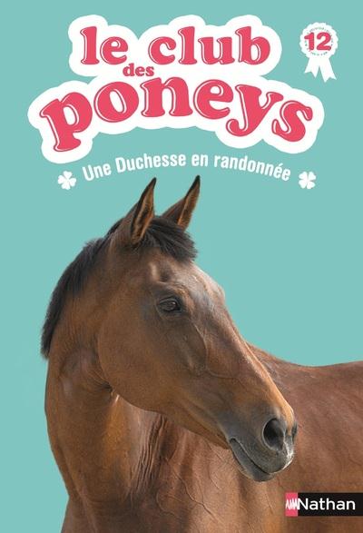 LE CLUB DES PONEYS 12: UNE DUCHESSE EN RANDONNEE - VOL12