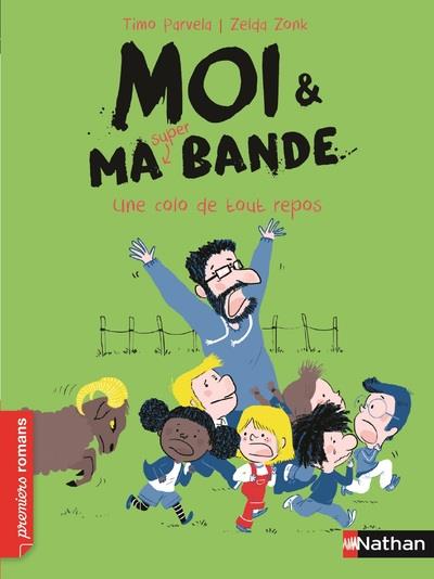 MOI ET MA SUPER BANDE:UNE COLO DE TOUT REPOS - VOL04