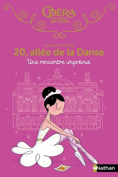 20 ALLEE DE LA DANSE - 20, ALLEE DE LA DANSE - TOME 16 UNE RENCONTRE IMPREVUE