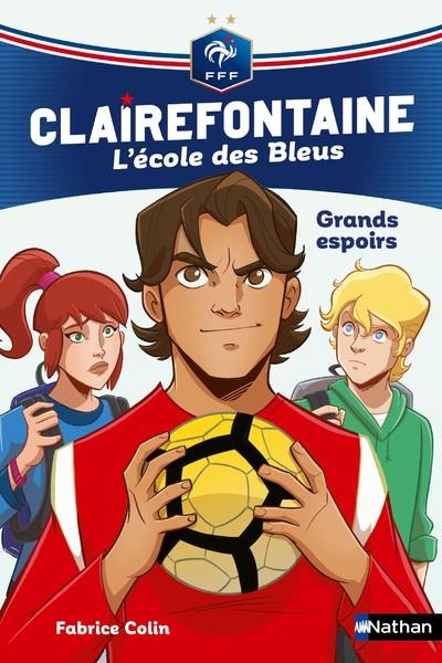 CLAIREFONTAINE L'ECOLE DES BLEUS - TOME 6 GRANDS ESPOIRS - VOL06