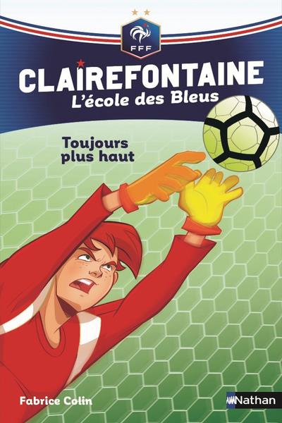 CLAIREFONTAINE L'ECOLE DES BLEUS : TOUJOURS PLUS HAUT - VOL07