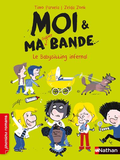 MOI ET MA SUPER BANDE - LE BABYSITTING INFERNAL