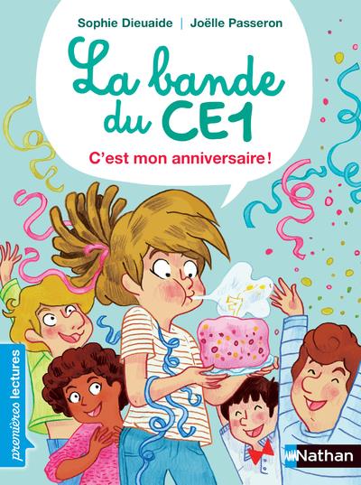 LA BANDE DU CE1 : C'EST MON ANNIVERSAIRE !