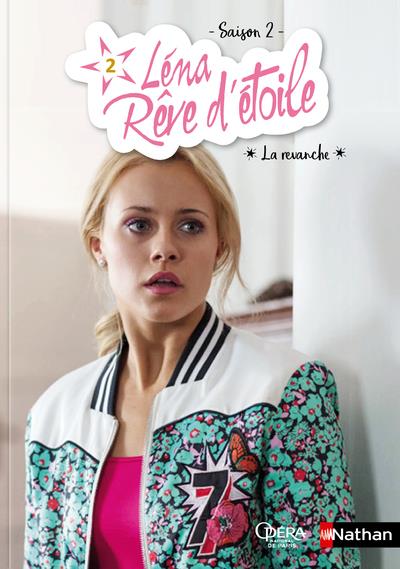 LENA, REVE D'ETOILE SAISON 2 - TOME 2 LA REVANCHE - VOL12