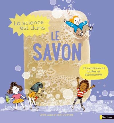 LA SCIENCE EST DANS LE SAVON