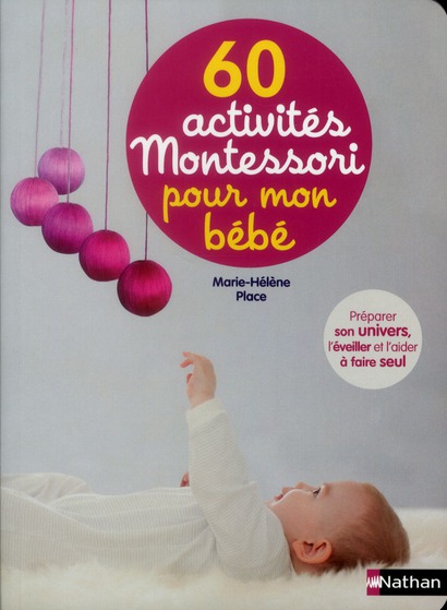 60 ACTIVITES MONTESSORI POUR MON BEBE