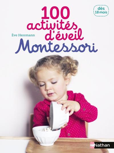 100 ACTIVITES D'EVEIL MONTESSORI: 18 MOIS