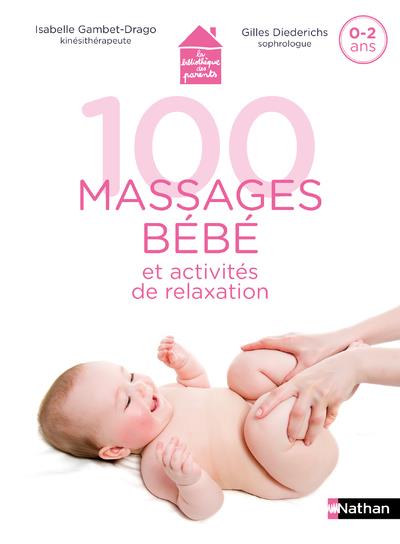 100 MASSAGES BEBE ET ACTIVITES DE RELAXATION