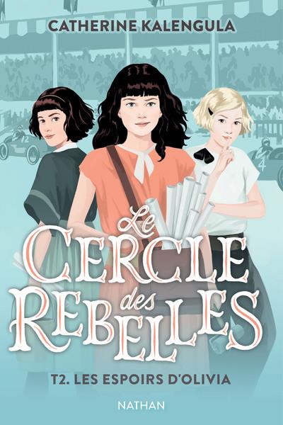 LE CERCLE DES REBELLES T2 : LES ESPOIRS D'OLIVIA