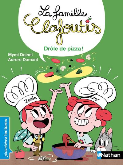 LA FAMILLE CLAFOUTIS : DROLE DE PIZZA !