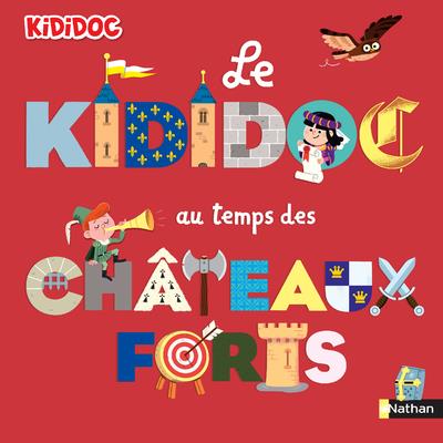 LE KIDIDOC AU TEMPS DES CHATEAUX FORTS