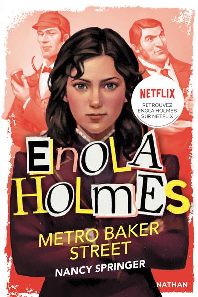 LES ENQUETES D'ENOLA HOLMES, TOME 6 : METRO BAKER STREET