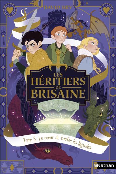 LES HERITIERS DE BRISAINE T5 - LE COEUR DE TOUTES LES LEGENDES