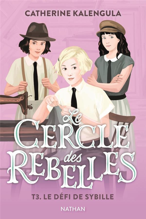 LE CERCLE DES REBELLES T3 : LE DEFI DE SYBILLE