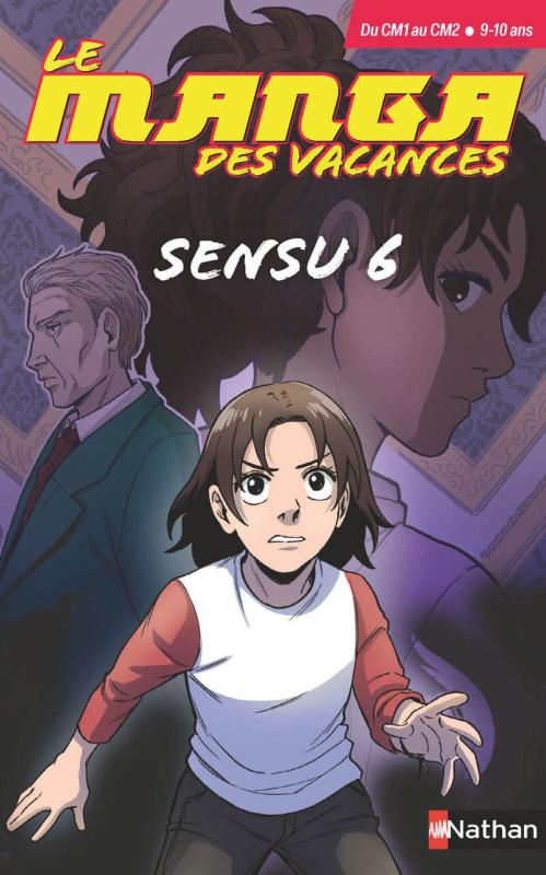 LE MANGA DES VACANCES - DU CM1 AU CM2 : SENSU 6