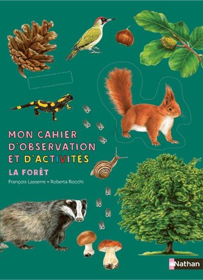 MON CAHIER D'OBSERVATION ET D'ACTIVITES - LA FORET