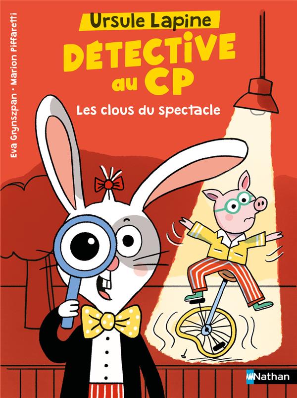 URSULE LAPINE, DETECTIVE AU CP : LES CLOUS DU SPECTACLE