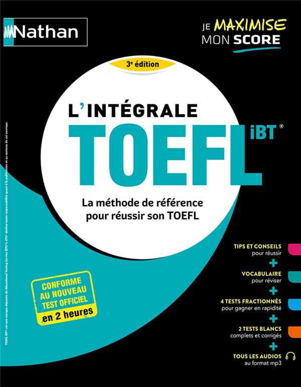 L'INTEGRALE TOEFL - LA METHODE DE REFERENCE POUR REUSSIR SON TOEFL