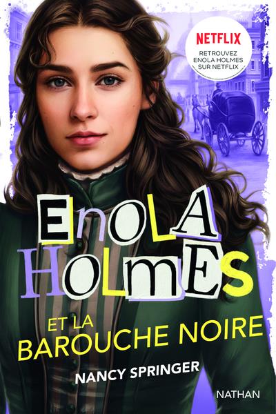 LES ENQUETES D'ENOLA HOLMES, TOME 7 : ENOLA HOLMES ET LA BAROUCHE NOIRE