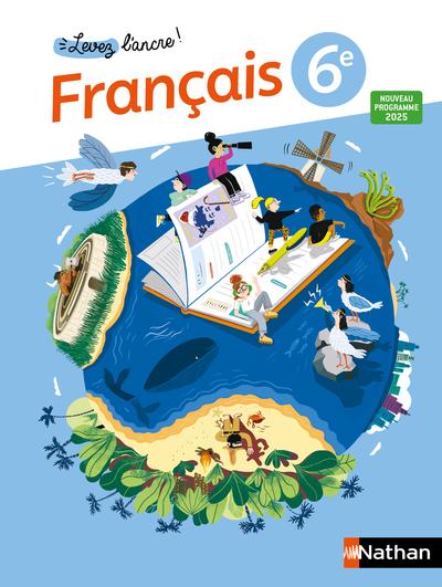 LEVEZ L'ANCRE - FRANCAIS 6E - MANUEL ELEVE - 2025