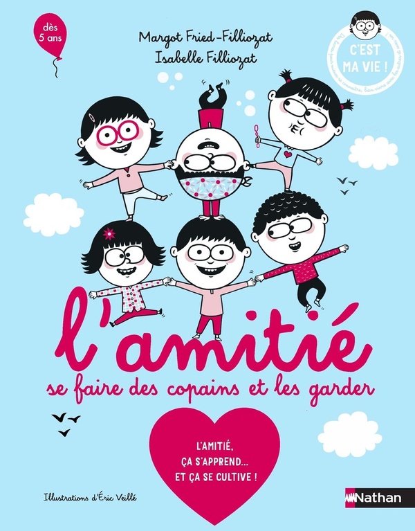 L'AMITIE, SE FAIRE DES COPAINS ET LES GARDER