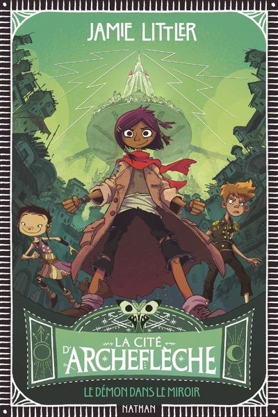 LA CITE D'ARCHEFLECHE - TOME 1 LE DEMON DANS LE MIROIR