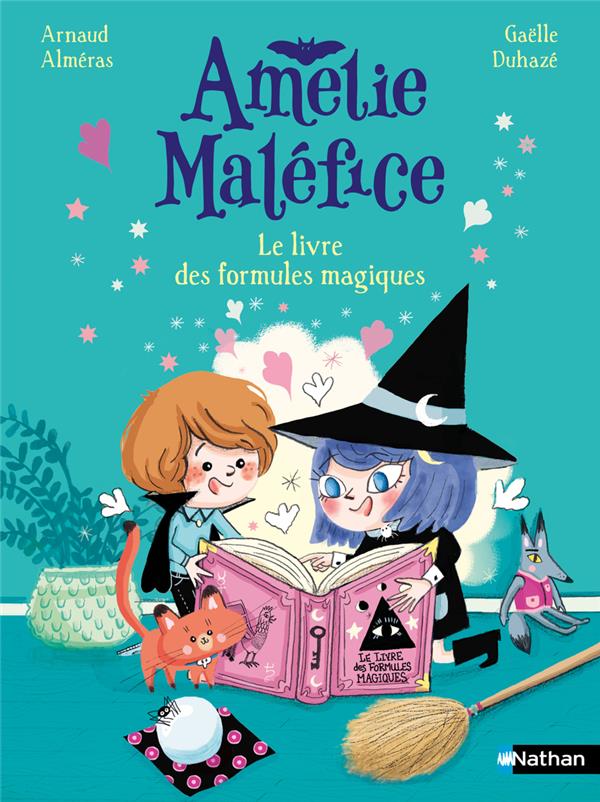 AMELIE MALEFICE : LE LIVRE DES FORMULES MAGIQUES