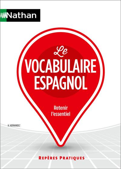 LE VOCABULAIRE ESPAGNOL - REPERES PRATIQUES N  57