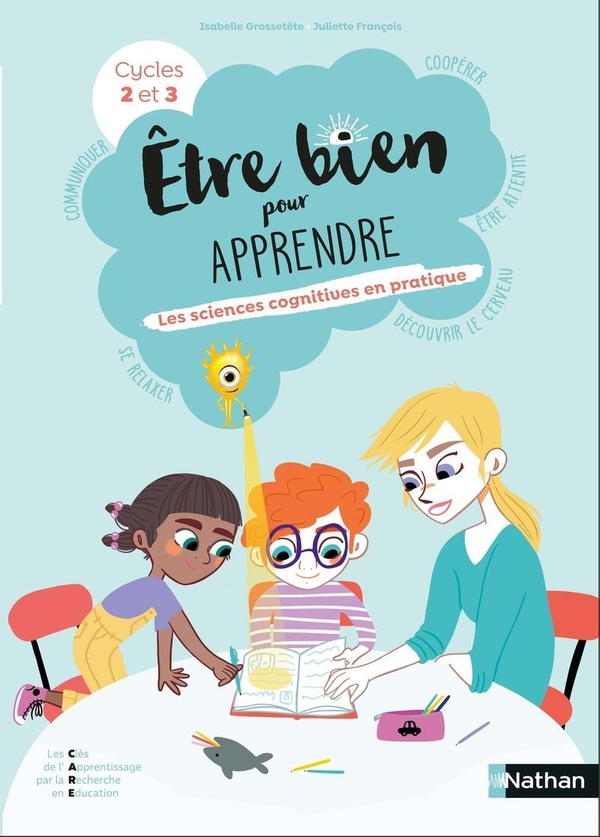 ETRE BIEN POUR APPRENDRE - LES SCIENCES COGNITIVES EN PRATIQUE