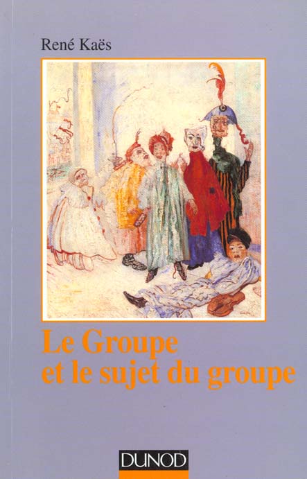 LE GROUPE ET LE SUJET DU GROUPE - ELEMENTS POUR UNE THEORIE PSYCHANALYTIQUE DU GROUPE