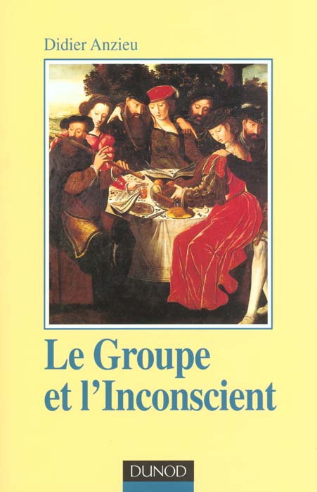 LE GROUPE ET L'INCONSCIENT - 3EME EDITION - L'IMAGINAIRE GROUPAL