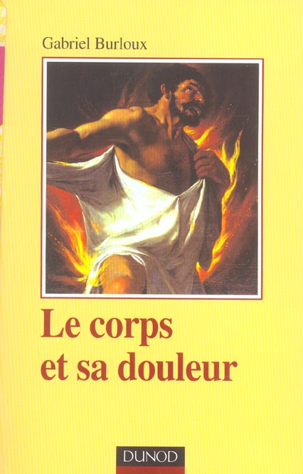 LE CORPS ET SA DOULEUR - HYSTERIE, HYPOCONDRIE, NEVROSE