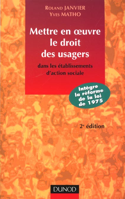 METTRE EN OEUVRE LE DROIT DES USAGERS DANS LES ETABLISSEMENTS D'ACTION SOCIALE - 2EME EDITION