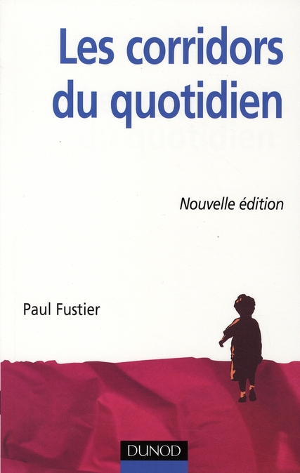 LES CORRIDORS DU QUOTIDIEN - CLINIQUE DU QUOTIDIEN ET EDUCATION SPECIALISEE EN INSTITUTION