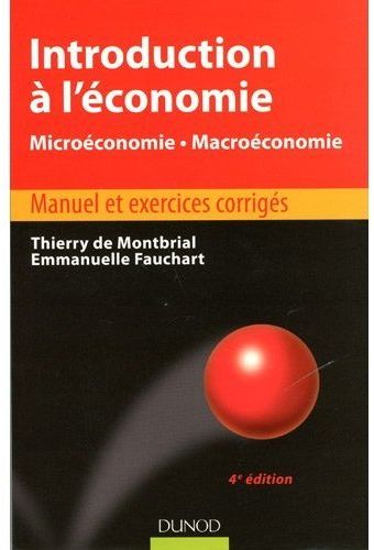 INTRODUCTION A L'ECONOMIE - 4EME EDITION - MICROECONOMIE. MACROECONOMIE