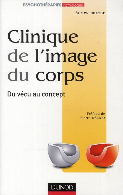 CLINIQUE DE L'IMAGE DU CORPS - DE LA PRATIQUE AUX CONCEPTS