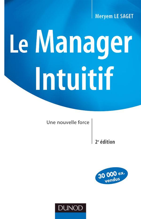 LE MANAGER INTUITIF - 3E ED. - VERS L'ENTREPRISE COLLABORATIVE