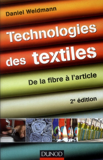 TECHNOLOGIES DES TEXTILES - 2EME EDITION - DE LA FIBRE A L'ARTICLE