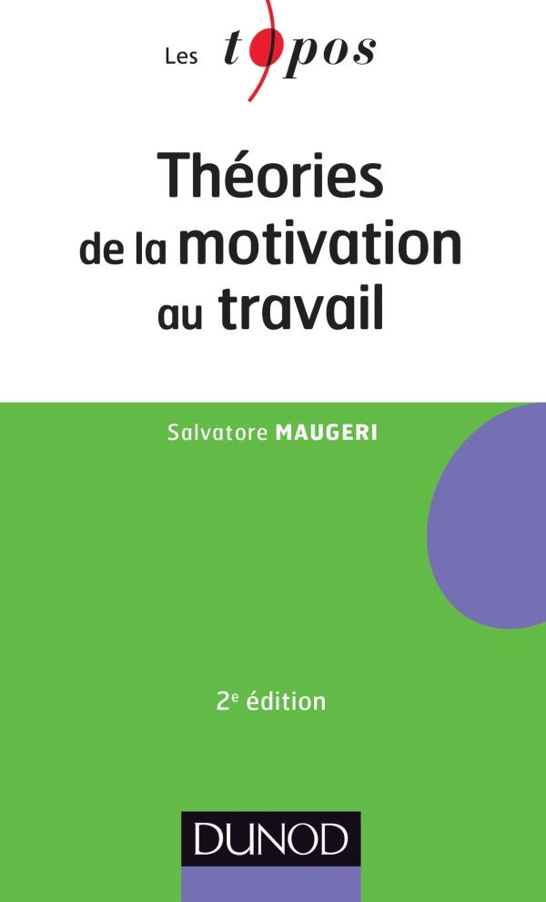 RH LICENCE - T01 - THEORIES DE LA MOTIVATION AU TRAVAIL - 2EME EDITION