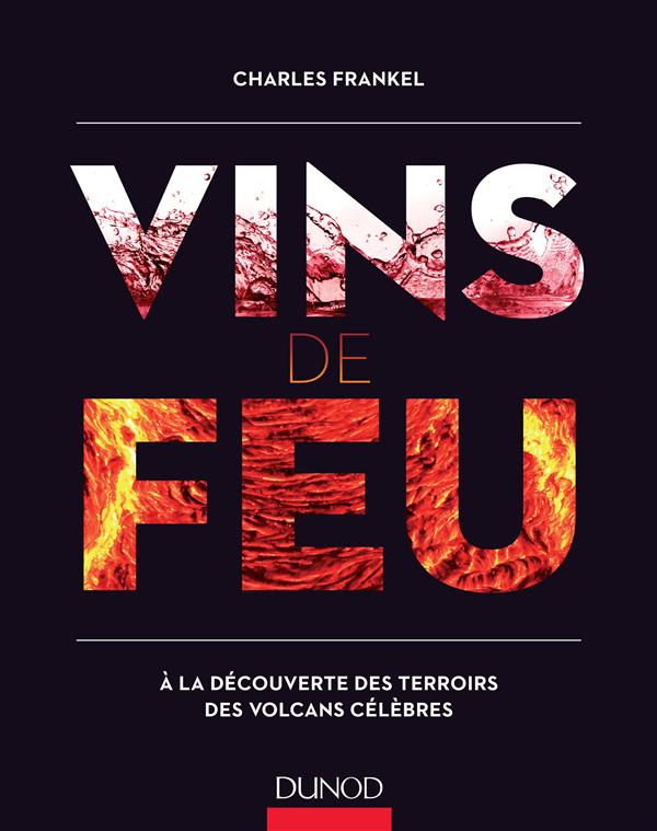 VINS DE FEU - A LA DECOUVERTE DES TERROIRS DES VOLCANS CELEBRES