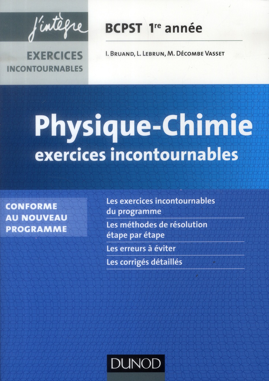 PHYSIQUE-CHIMIE EXERCICES INCONTOURNABLES BCPST 1RE ANNEE - 2E ED. - CONFORME AU NOUVEAU PROGRAMME