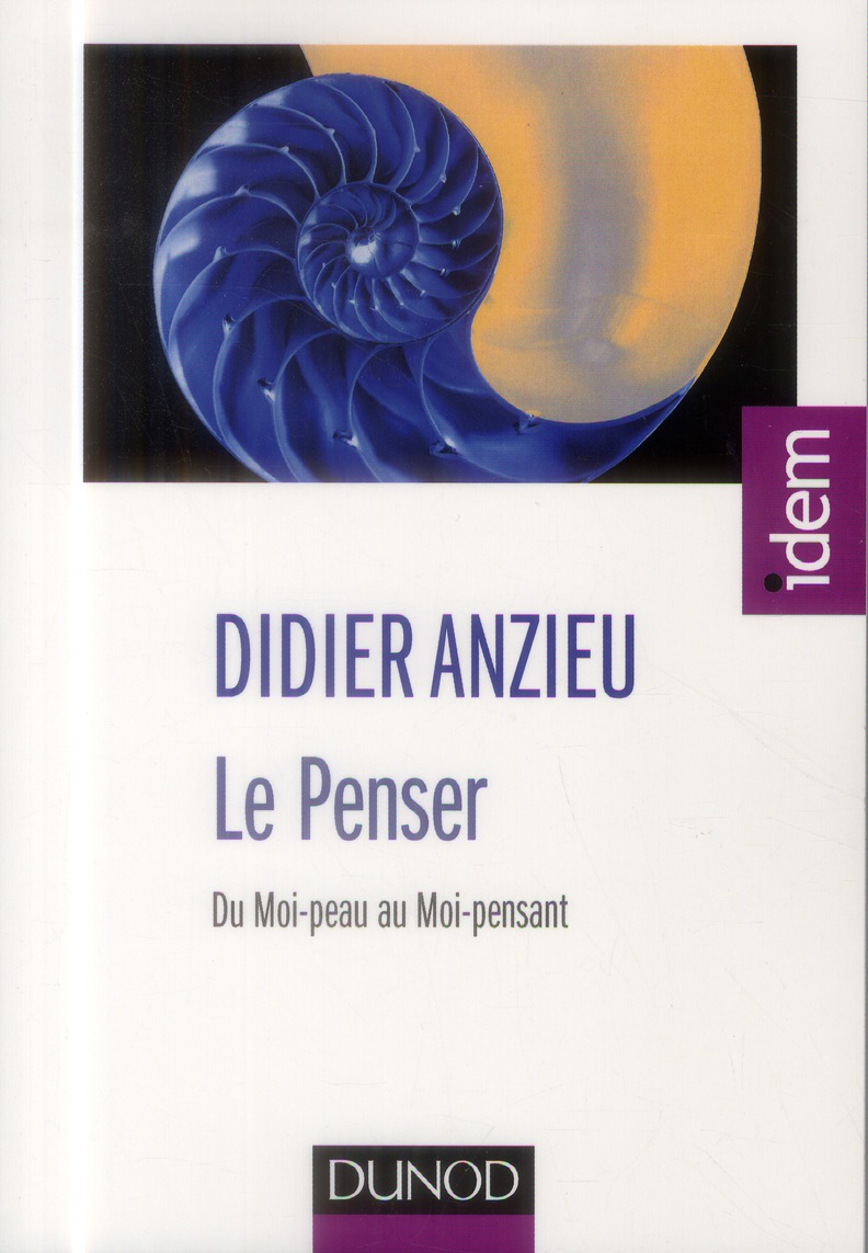 LE PENSER - DU MOI-PEAU AU MOI-PENSANT