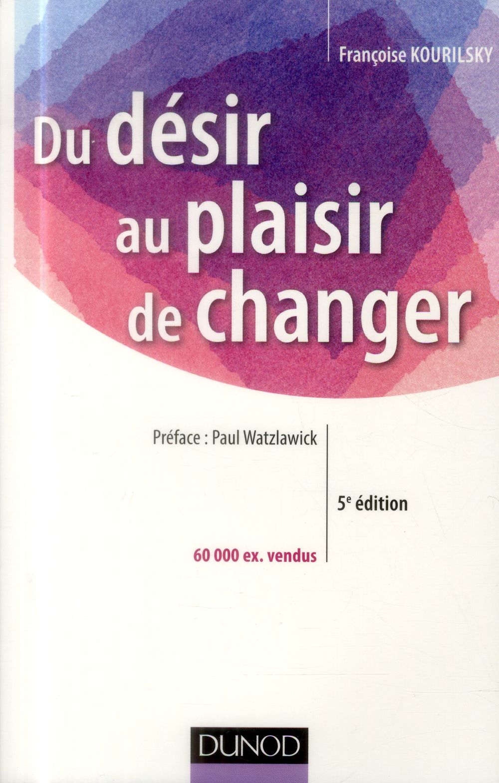 DU DESIR AU PLAISIR DE CHANGER - LE COACHING DU CHANGEMENT